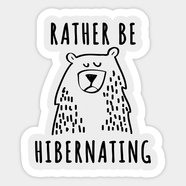 Rather Be Hibernating Sticker by IvaNova78